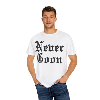 NEVER GOON T-shirt