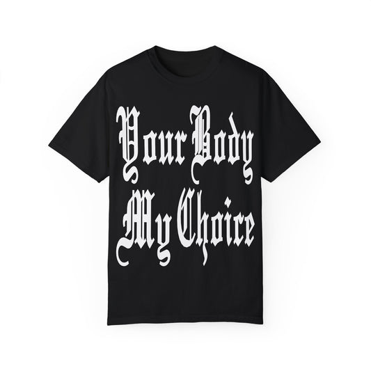 YOUR BODY MY CHOICE T-shirt