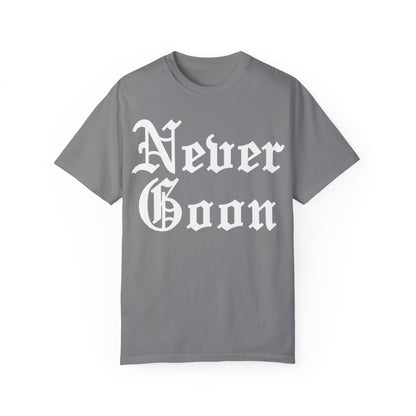 NEVER GOON T-shirt