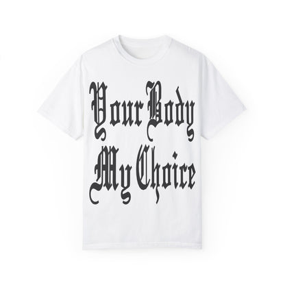 YOUR BODY MY CHOICE T-shirt