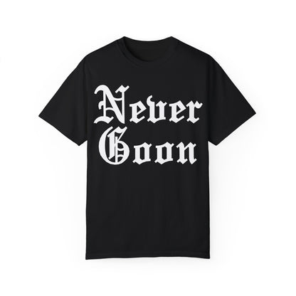 NEVER GOON T-shirt