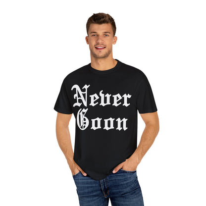 NEVER GOON T-shirt